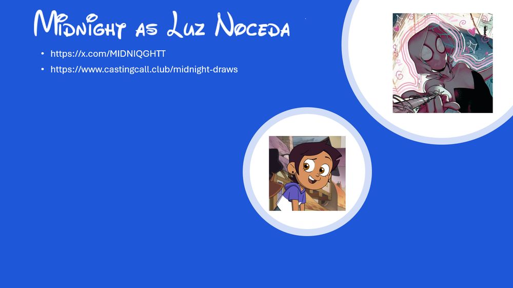 Casting card announcing Midnight as the voice of Luz Noceda from The Owl House. Midnight's avatar is an illustration of Gwen Stacy dressed as Spider-Woman, an arachnid-themed superhero clad in white, pink, and black. Her hooded mask has bright bug-like lenses and she is seen shooting artificial webbing from a concealed wrist-mounted gadget.

Social media handles from X (formerly Twitter) and CCC are included:
https://x.com/MIDNIQGHTT
https://www.castingcall.club/midnight-draws