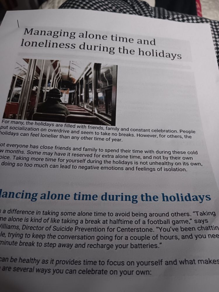 "Managing Alone Time and Loneliness During the Holidays"

7 pages of basically "have you tried not being depressed?" Given to Theo by their case manager. There is a single image of a person in winter outerwear sitting in a sparsely occupied subway car