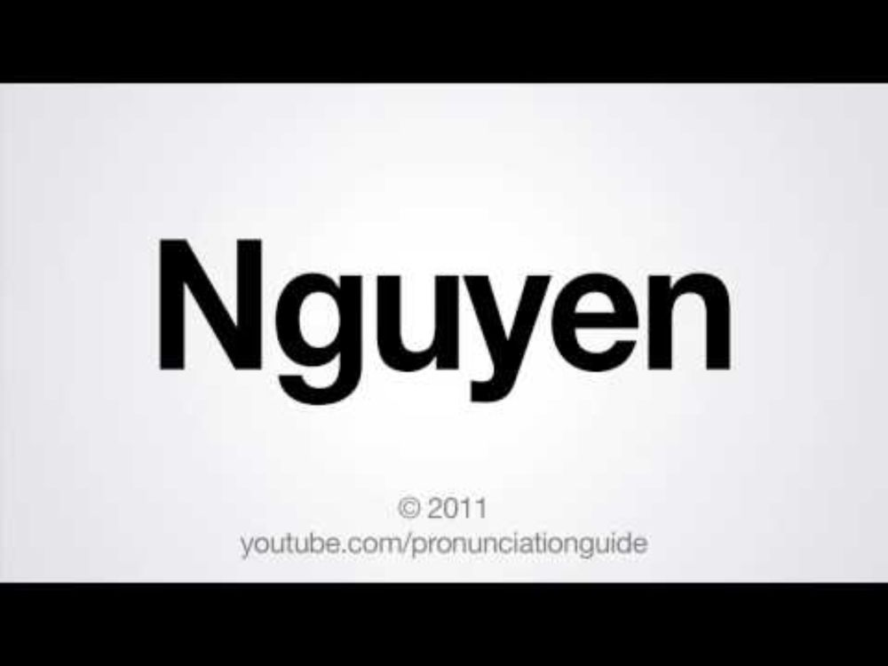 How to Pronounce Nguyen