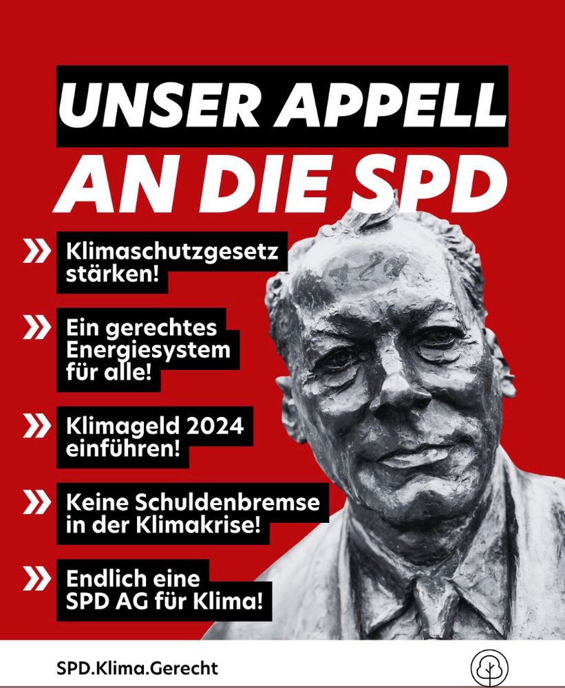 Auf dem Bild sieht man ein Porträt von Willy Brandt als Bronzestatue. Dazu kann man folgenden Text lesen: Unser Appell an die SPD. Klimaschutzgesetz stärken! Ein gerechtes Energiesystem für alle! Klimageld 2024 einführen! Keine Schuldenbremse in der Klimakrise! Endlich eine SPD AG für Klima!