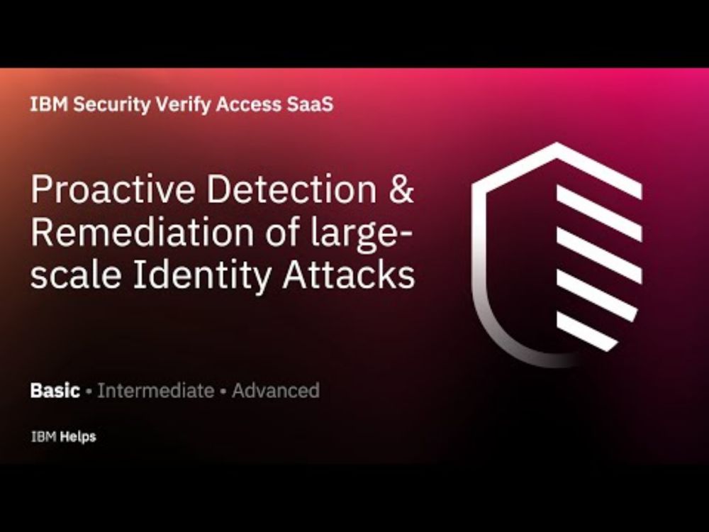IBM Security Verify SaaS: Proactive detection and remediation of large scale identity attacks