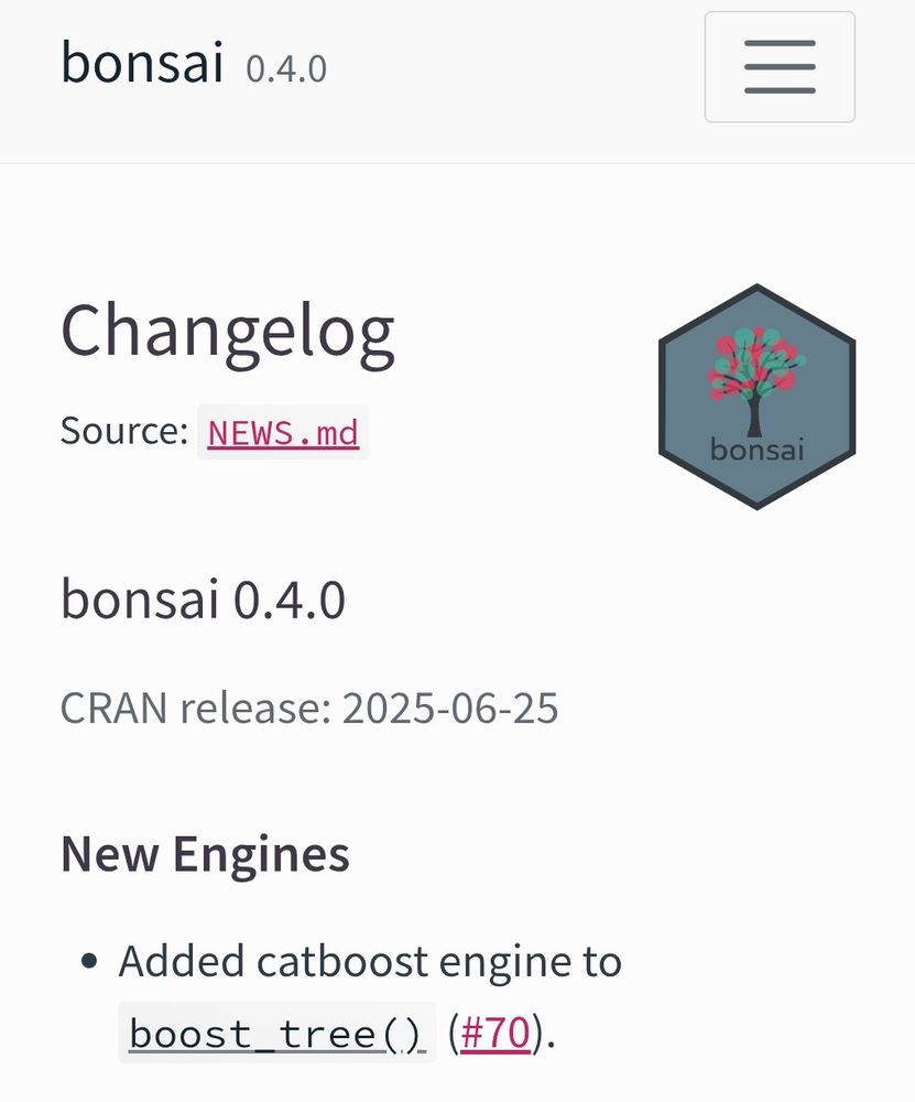 Changelog
Source: NEWS.md
bonsai 0.4.0
CRAN release: 2025-06-25

New Engines
Added catboost engine to boost_tree() (#70).