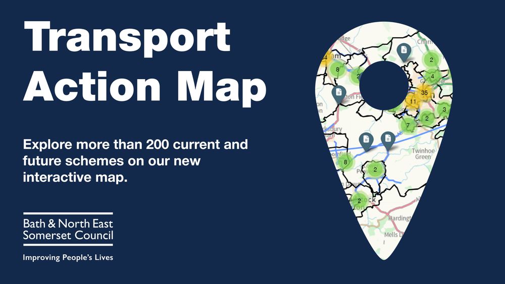 We have launched the Transport Action Map. An innovative and interactive tool that highlights more than 200 current and future transport projects set to be delivered, developed and studied over the next three years in Bath and North East Somerset.



https://newsroom.bathnes.gov.uk/news/bath-north-east-somerset-council-launches-interactive-transport-action-map-showcase-schemes