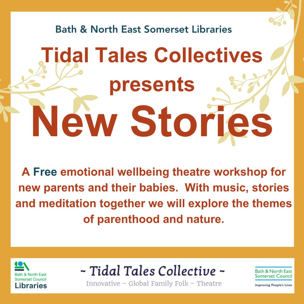 The Tidal Tales Collective brings New Stories to ﻿@bnes_libraries﻿ FREE interactive, sensory workshop, nature images, stories, songs & loop station, for new parents and babies.

Fri 8 Aug – Bath Central 10am, Keynsham 2pm

Thurs 14 Aug – Midsomer Norton 10am

Fri 15 Aug – Keynsham 2pm