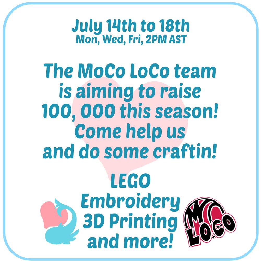 The MoCo LoCo team is aiming to raise 100, 000 this season!
Come help us  and do some craftin! July 14th to 18th, mon, wed, fri, 2pm ast