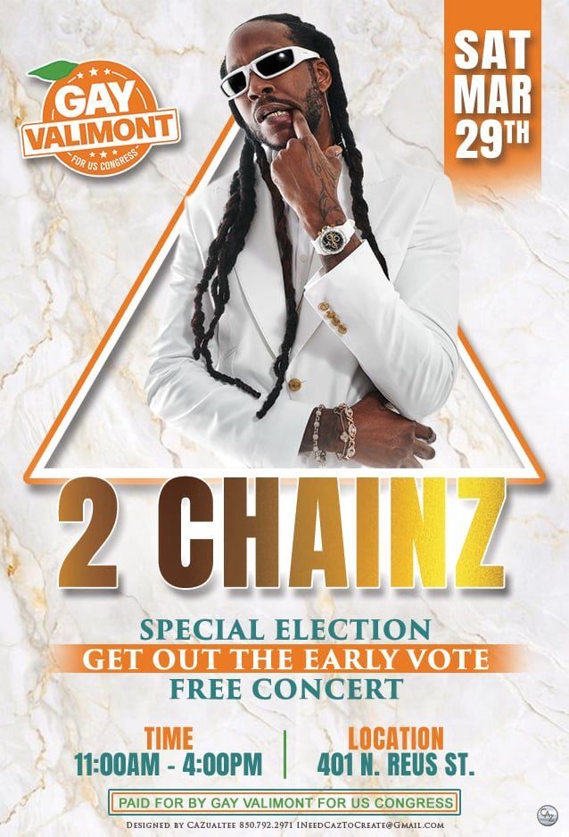 Promotional flyer for a "Get Out the Early Vote" free concert featurin 2 Chainz, sponsored by Gay Valimont for U.S. Congress. The event is scheduled for Saturday, March 29th, from 11 AM to 4 PM at 401 N. Reus St in Pensacola, FL. The flyer features a photo of 2 Chainz in a white suit and sunglasses.

