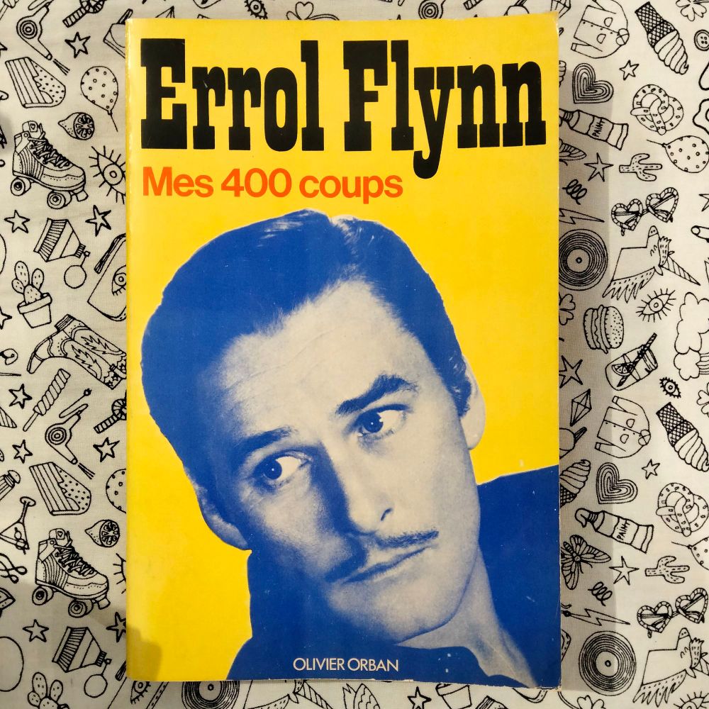 Livre autobiographie de Errol Flynn
Mes 400 coups 