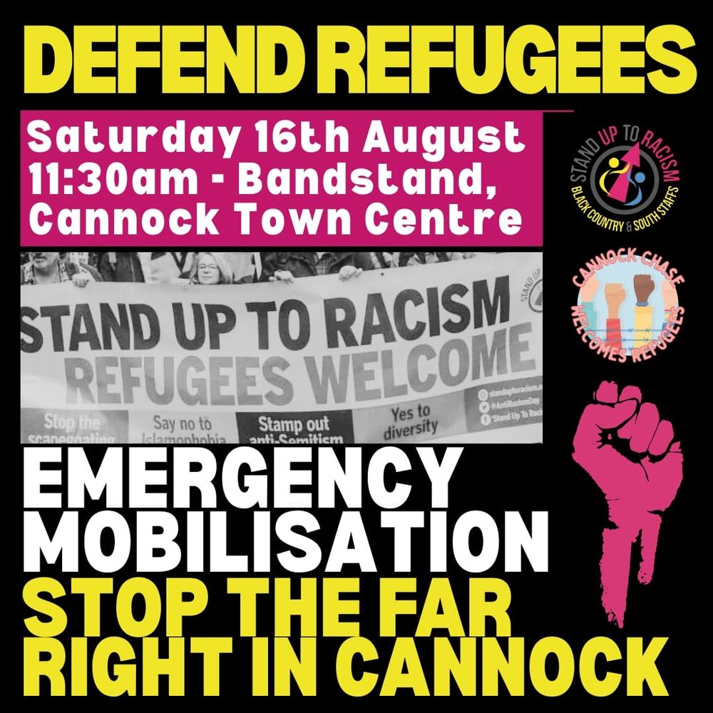 *🧡 STAND WITH REFUGEES – MOBILISE IN CANNOCK !AGAIN! 🧡* *📢 Third week, third mobilisation! The fight continues! 📢* Last week, we showed up and we exposed the truth. Local organisers tried to pretend this wasn’t about racism, but we publicly challenged them and made clear exactly who they were standing with. They were humiliated when it became undeniable that fascists are organising among them. Now, the locals are stepping back and in their place, a group with open ties to fascist networks is taking the lead with a bold intention to march on the hotel housing asylum seekers. Make no mistake: this is no longer a “local protest”. This is part of a coordinated far-right push, and if we don’t push back, they will only grow bolder. 🛑 We cannot allow fascists to normalise organising pogroms outside the homes of refugees. ✊ Our presence matters. Every week we return, we show refugees and our Cannock community that there is an alternative to hate and scapegoating. That they are not alone. 🪧 Be there to say: refugees are welcome, fascists are not. 👥 Bring a friend and share this widely - *we need you there!*