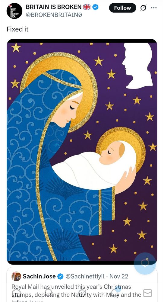 BRITAIN IS BROKEN @BROKENBRITAINO
[quote post about a Royal Mail Christmas stamp with a Mary and Jesus whose skin is not alabaster white]

Fixed it

[AI version of the image where the dress is blue and the people are white Europeans]
