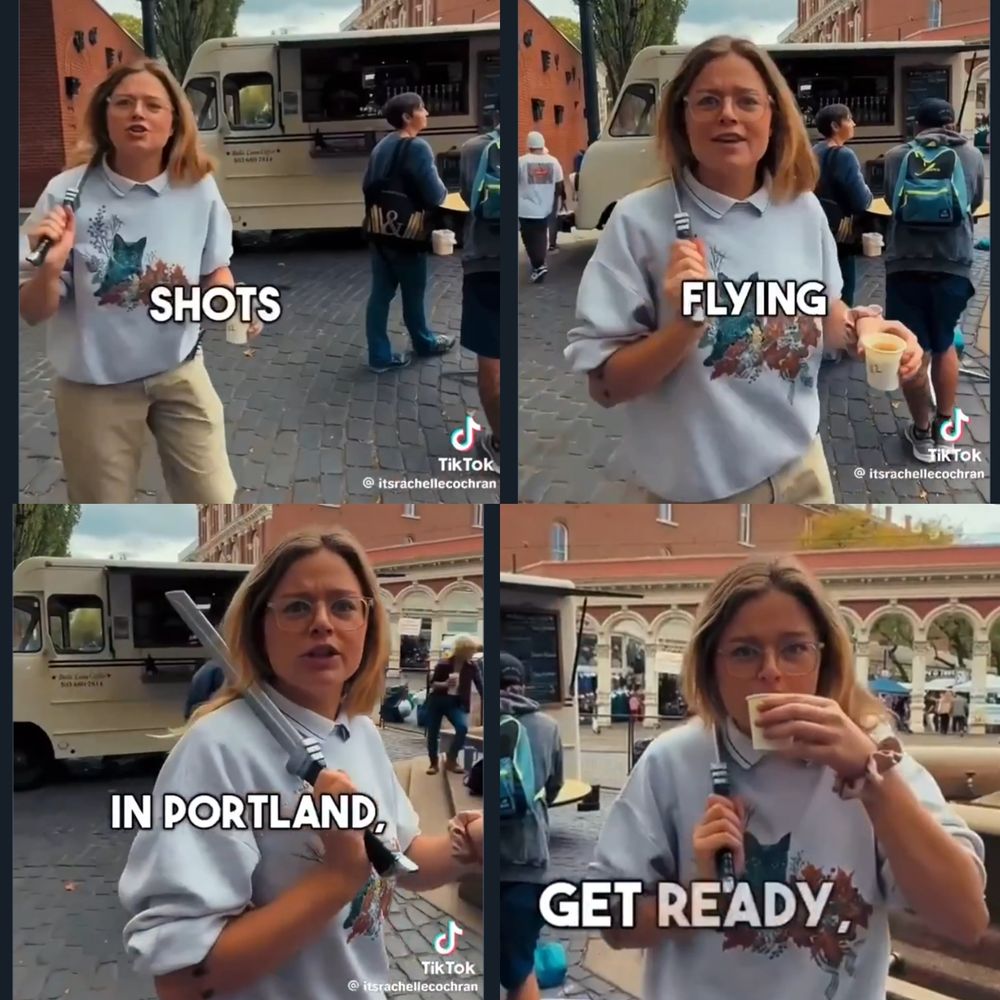 Composite of 4 screenshots (s/s) from the quoted video showing as section of a sarcastic Portland war zone video on TikTok made to mock the latest bout of Trumpian gaslighting of America in using his ICE Gestapopo to target states and cities who did not vote for him, even when crime is far higher elsewhere. But you know this, right?

Someone with a plastic sword in one hand is walking across a Portland street saying "SHOTS FLYING IN PORTLAND GET READY" as they hold an espresso shot from a coffee van behind them in one hand, and then drink it at the end.

From Tik Tok itsrachellecochran, so maybe it's them idk. 
