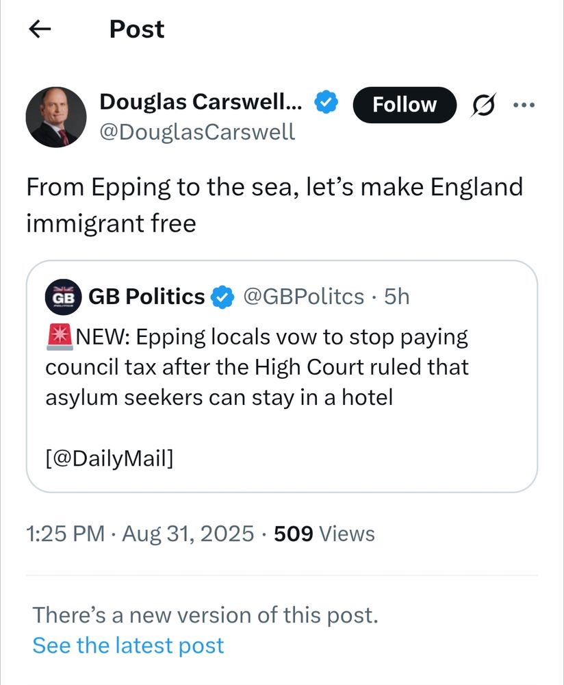 Douglas Carswell @DouglasCarswell From Epping to the sea, let's make England immigrant free [Quote tweet] @GBPolitics *NEW: Epping locals vow to stop paying council tax after the High Court ruled that asylum seekers can stay in a hotel [@DailyMail] 1:25 PM Aug 31, 2025 509 Views There's a new version of this post. See the latest post Original: https://archive.ph/yI5qe Edited to change immigrant to Abdul: https://archive.ph/yH02Q