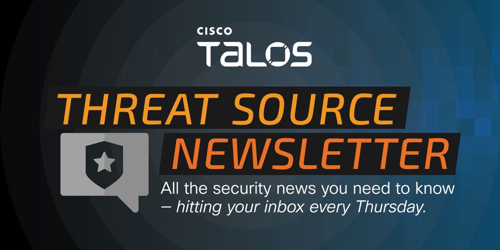 Cisco Talos Threat Source Newsletter