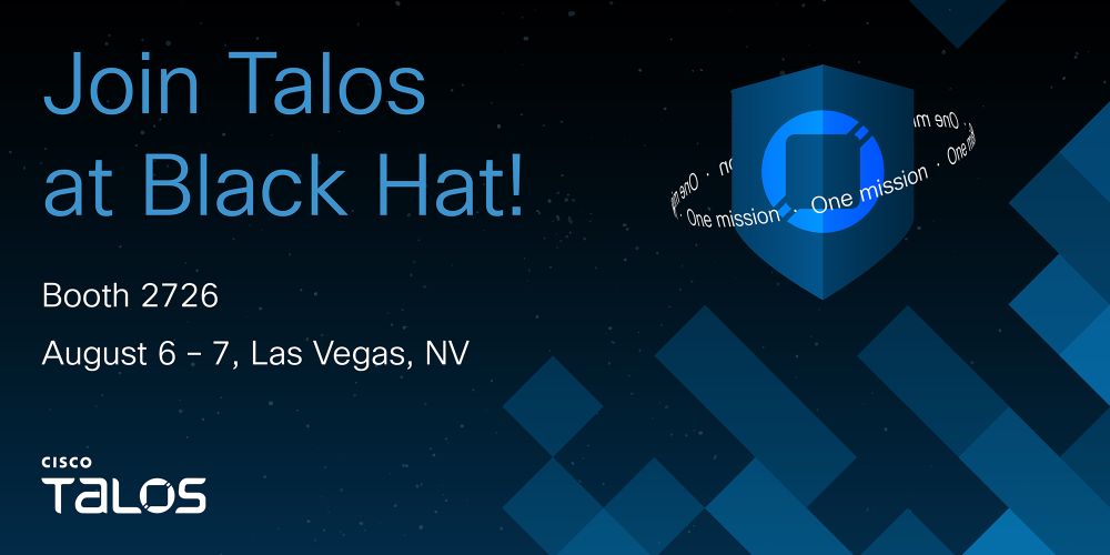 Promotional image for Talos at Black Hat, featuring a blue shield logo. Text includes 'Join Talos at Black Hat!' and 'Booth 2726', with event dates 'August 6 - 7, Las Vegas, NV'. Background has geometric shapes and a dark theme.