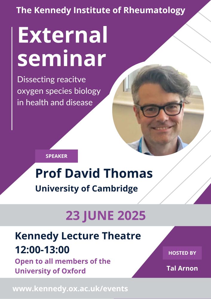 A purple and white poster reads 'The Kennedy institute of rheumatology external seminar: Dissecting reactive oxygen species in health and disease'. The speaker is Prof David Thomas from the University of Cambridge. The seminar will take place on 23 June 2025 at 12:00-13:00 in the Kennedy Lecture Theatre. It is open to all members of the University of Oxford. It will be hosted by Tal Arnon.