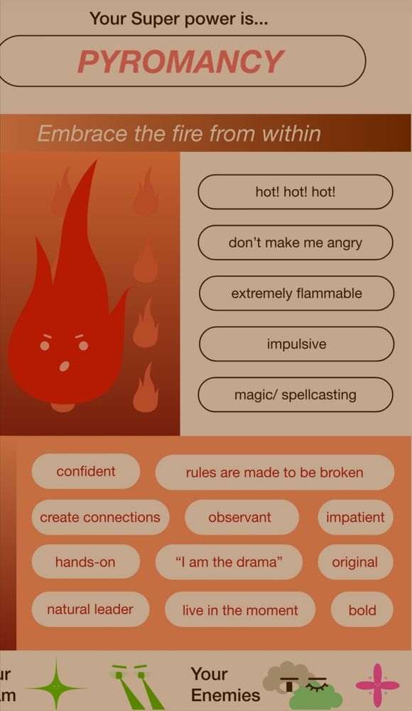 superpower result: pyromancy
the tag line is "embrace the fire from within" 