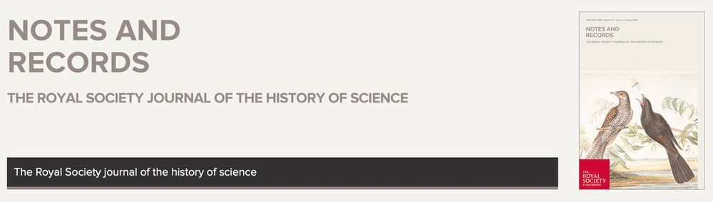 Notes and Records: the Royal Society journal of the history of science.
