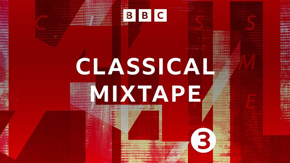 BBC Radio 3 - Classical Mixtape, Classical music for focus or relaxation