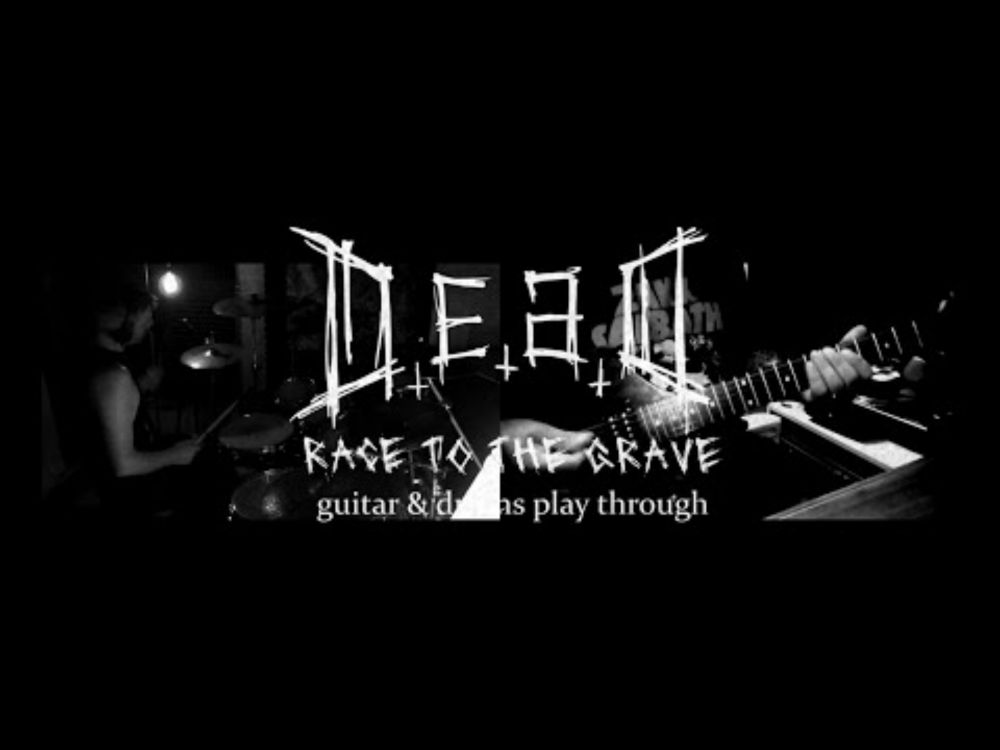 D.E.A.D - Race to the Grave (drums and guitar playthrough)