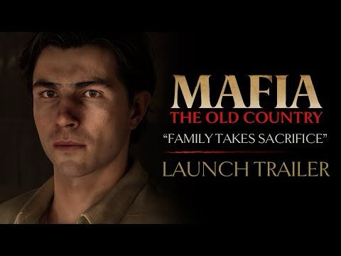 Mafia: The Old Country - “Family Takes Sacrifice” Launch Trailer