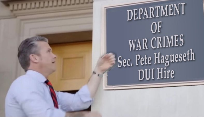 DEPARTMENT OF WAR CRIMES Sec. Pete Hagueseth DUI Hire