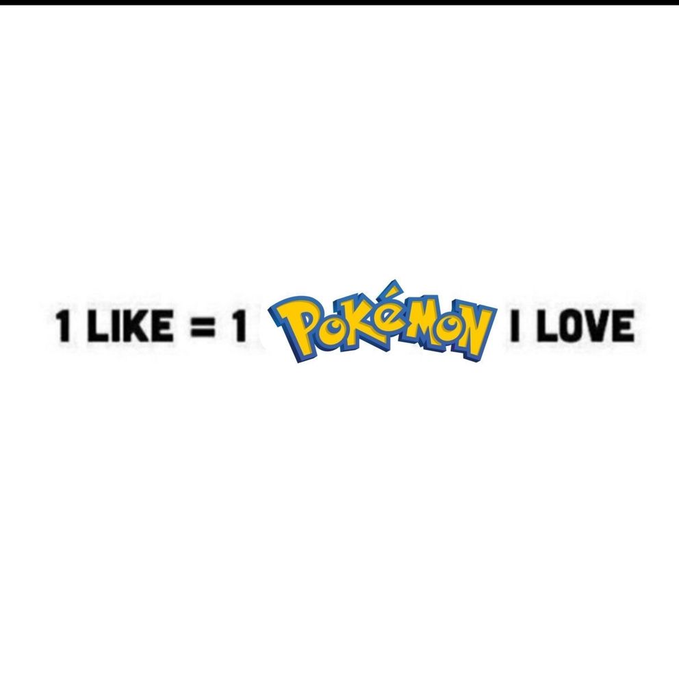 One like equals one Pokémon that I love!

Favorite Pokémon engagement meme.