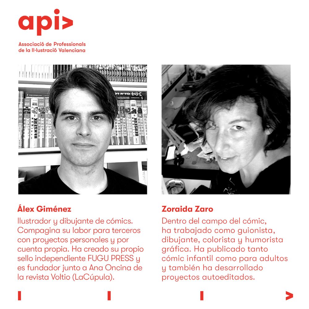 Cartell informatiu dels ponents que participaràn a la taula redona de Comboi.
Alex Giménez: Ilustrador y dibujante de cómics. Compagina su labor para terceros con proyectos personales y por cuenta propia. Ha creado su propio sello independiente FUGU PRESS y es fundador junto a Ana Oncina de la revista Voltio (LaCúpula).
Zoraida Zaro: Dentro del campo del cómic, ha trabajado como guionista, dibujante, colorista y humorista gráfica. Ha publicado tanto cómic infantail como para adultos y también ha desarrollado proyectos autoeditados.