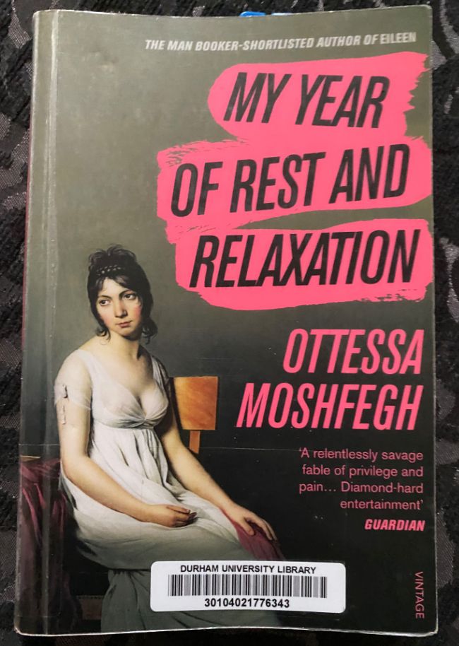 Image of the front cover of the following book: My Year of Rest and Relaxation by Ottessa Moshfegh, published by Vintage, and issued by Durham University library