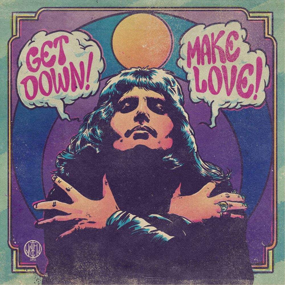 Retro styled Illustration of Freddie Mercury touching his shoulders and looking at the viewer. Two Comic bubbles read: „Get down“ and „make love“.