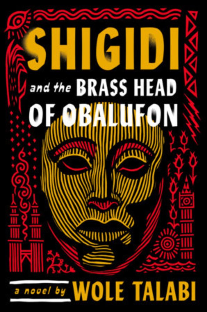 *SIGNED* Shigidi and the Brass Head of Obalufon By Wole Talabi