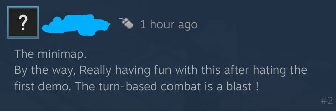 Screenshot of a steam community comment saying: "By the way. Really having fun with this after hating the first dem9. The turn-based combat is a blast!"