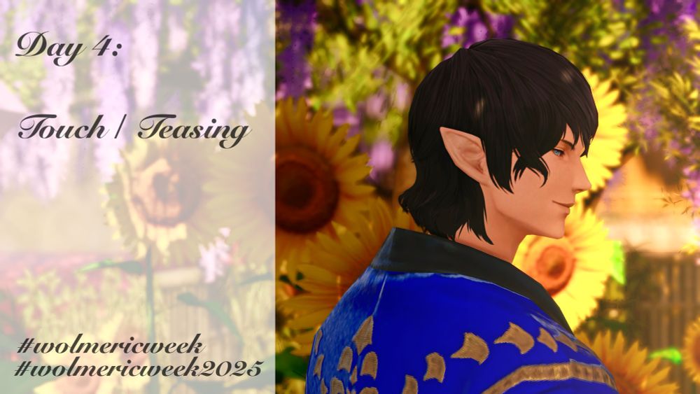 Elf man standing in front of sunflowers at sunset.

Text: Day 4:
Touch | Teasing
#wolmericweek
#wolmericweek2025