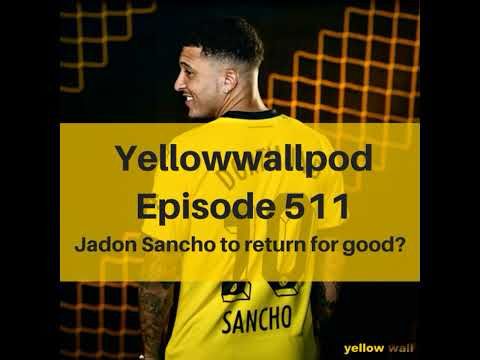 EP 511: Jadon Sancho to return for good?