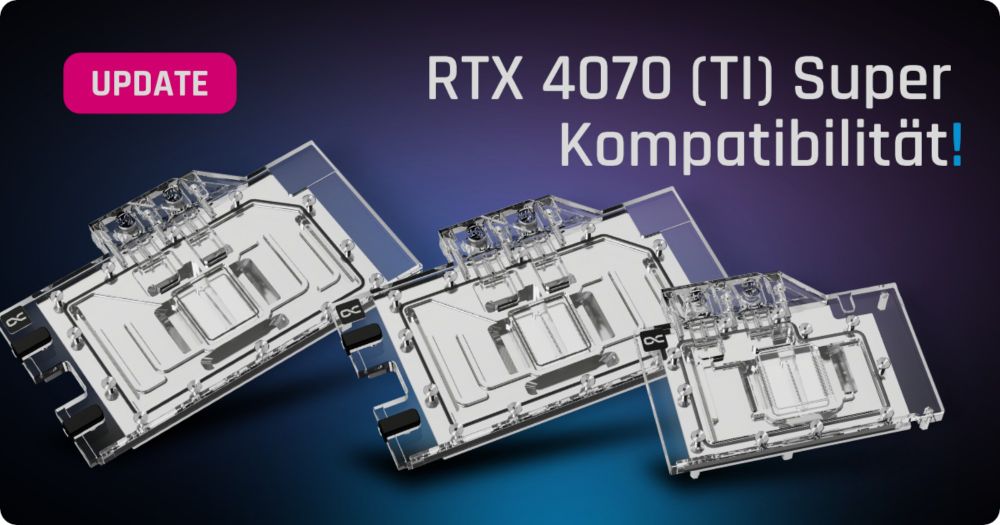 Alphacool bestätigt erste Kühlblöcke mit RTX 4070 (TI) Super Kombatibilität - PC Hardware, Moddi...