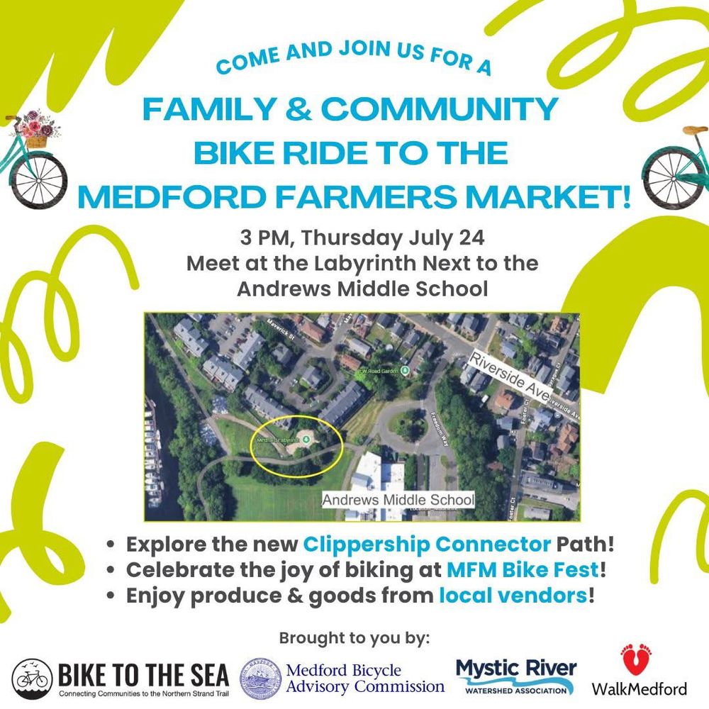 FAMILY & COMMUNITY
BIKE RIDE TO THE
MEDFORD FARMERS MARKET!
3 PM, Thursday July 24
Meet at the Labyrinth Next to the Andrews Middle School
Riverside