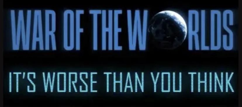 War of the worlds, where the o in worlds is the earth. Below is the caption "It's worse than you think"