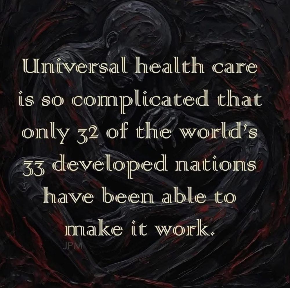 Universal health care is so complicated that only 32 of the world's 33 developed nations have been able to make it work.