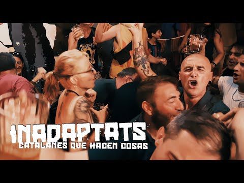 INADAPTATS - Catalanes Que Hacen Cosas (Videoclip)