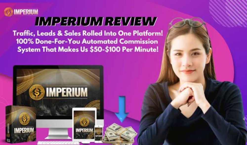 IMPERIUM Review | Traffic, Leads, Sales & 100% Automated Commission Into 1 Platform! - Masfik Blog