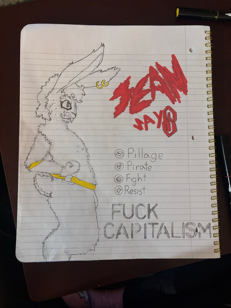 Image of Sean the hare in a fight ready side pose
Text reads

Sean says: pillage, pirate, fight, resist

FUCK CAPITALISM