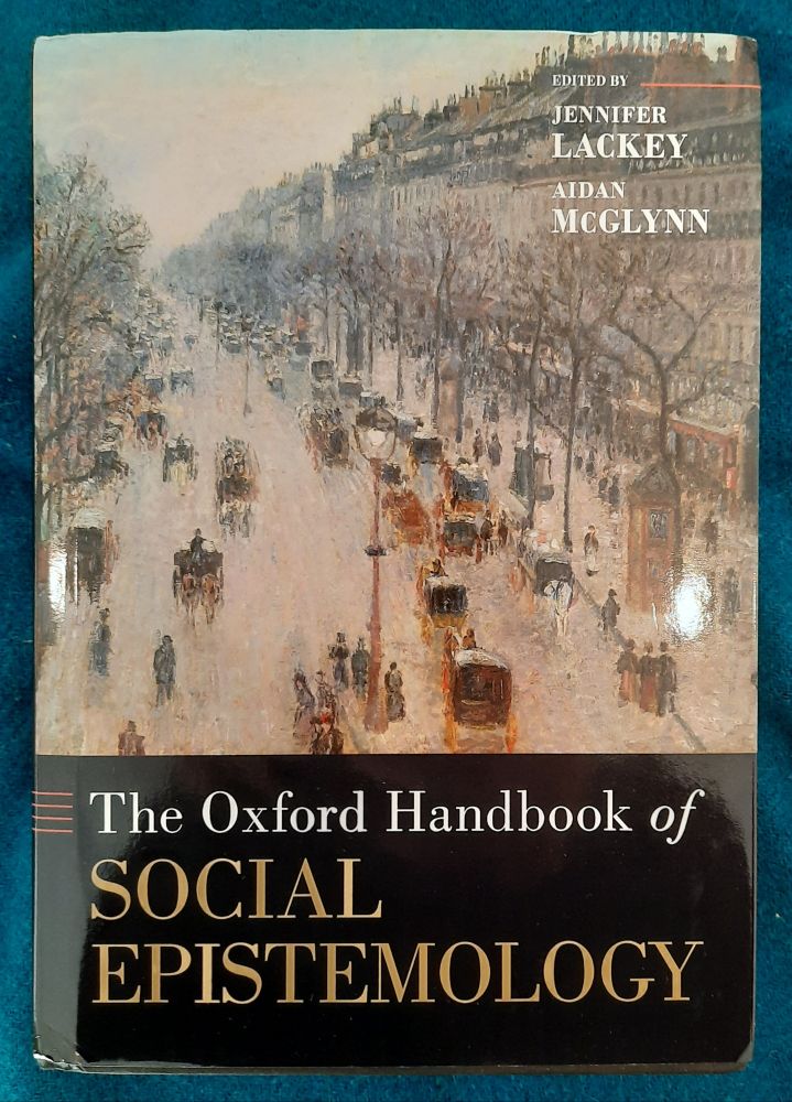 Cover of The Oxford Handbook of Social Epistemology edited by Jennifer Lackey and Aidan McGlynn. Impressionist painting by Pissaro on cover of Paris Street scene. 
