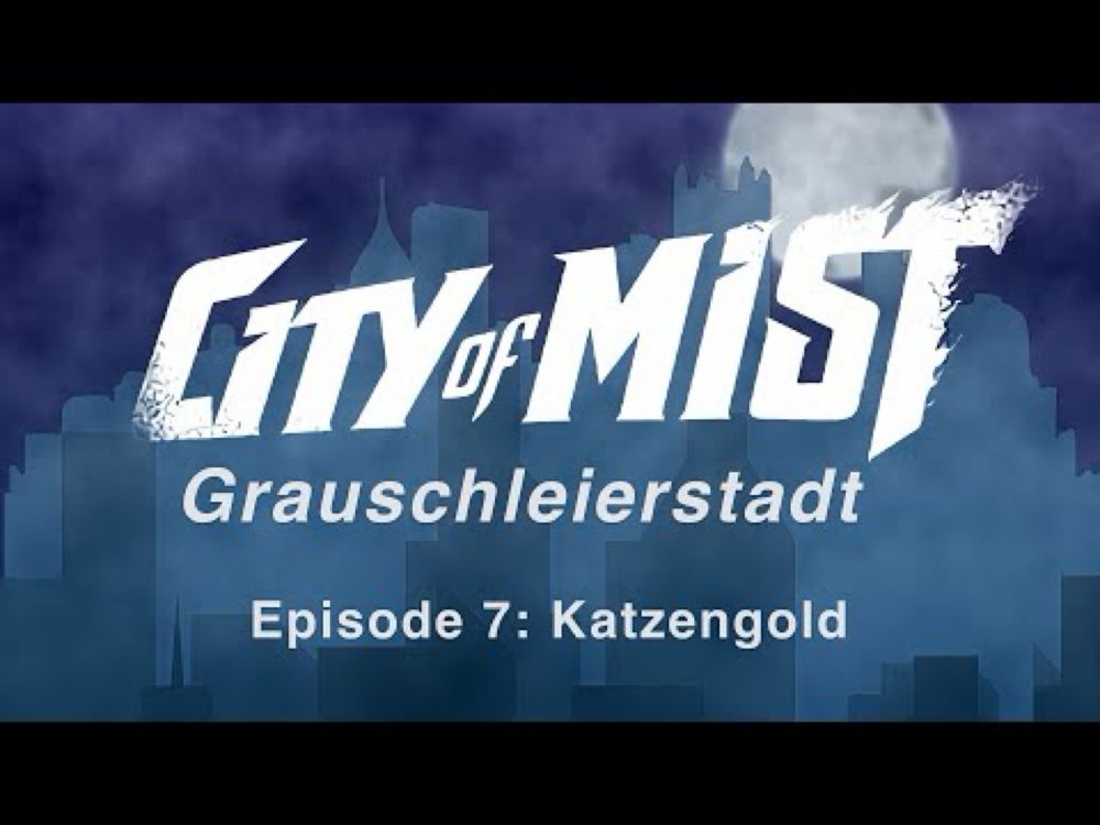 Katzengold (7) - Grauschleierstadt - City of Mist