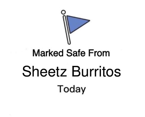 Marked Safe From Sheetz Burritos Today