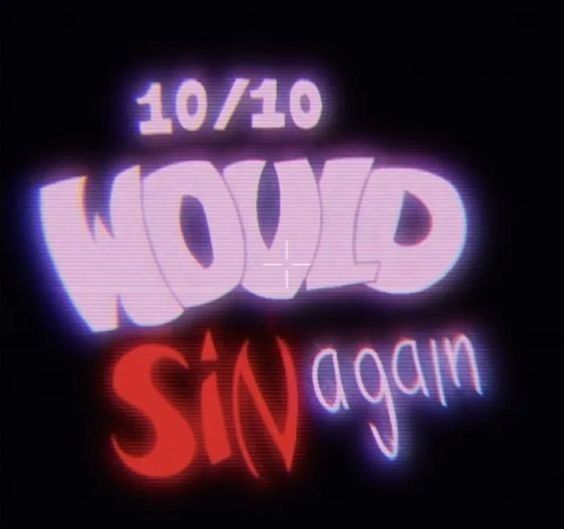 Black background with white and red text that reads "10/10 would sin again"