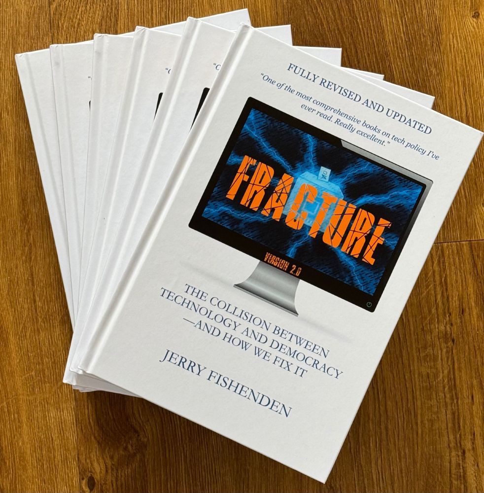A photo of a small stack of hardback second editions of my book "Fracture. The collision between technology and democracy—and how we fix it."
