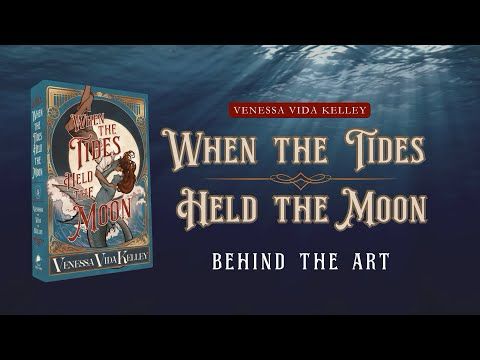 Behind the Art of WHEN THE TIDES HELD THE MOON