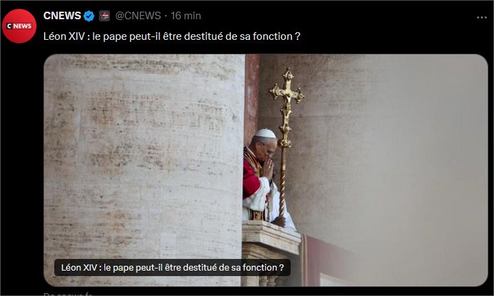 Article de CNews
Léon XIV : le pape peut-il être destitué de sa fonction ?


