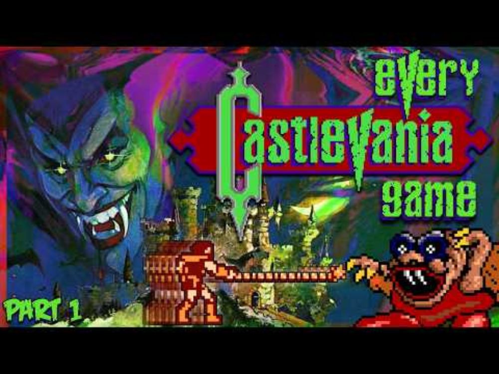 Every CASTLEVANIA Game | Akumajo Dracula's Many Forms (Series Retrospective Pt. 1)
