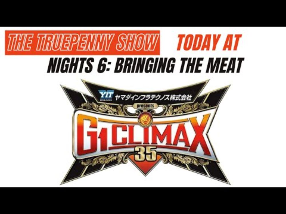 TODAY AT NJPW G1 CLIMAX 35 NIGHTS 6