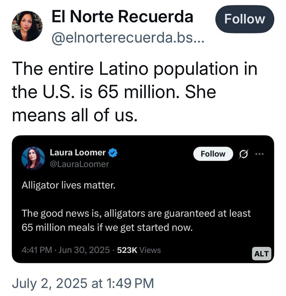 Laura Loomer tweets - Alligator lives matter. The good news is, alligators are guaranteed at least 65 million meals if we get started now. And El Norte Recuerda