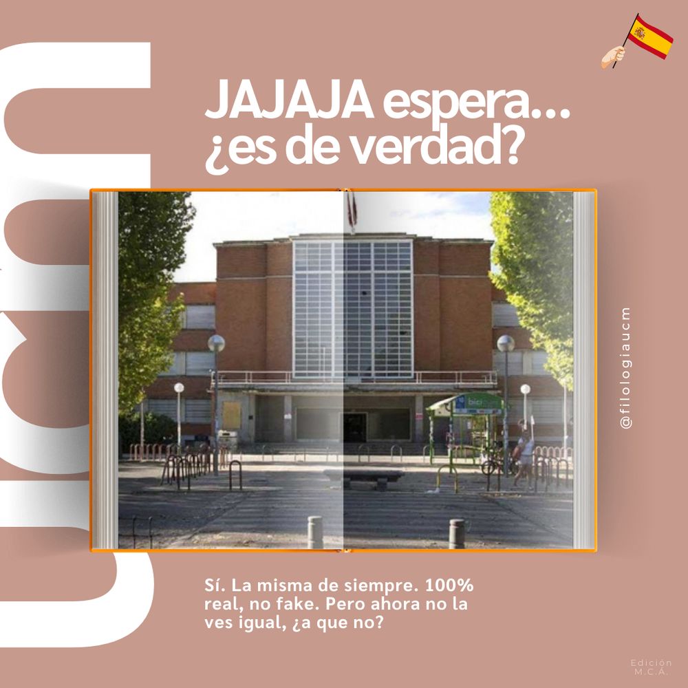 Foto real de la entrada de la Facultad de Filología de la UCM, con el texto “JAJAJA espera… ¿es de verdad?”.